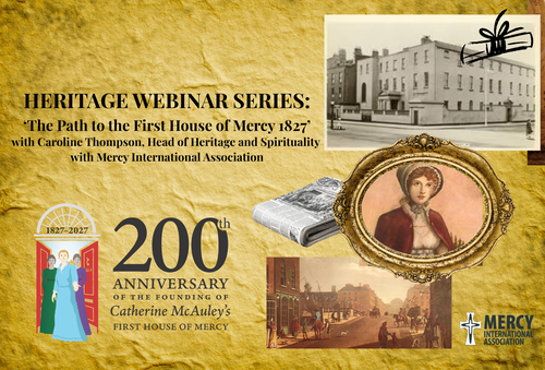 Register for Session Five of our Heritage Webinar Series: The Path to the First House of Mercy 1827